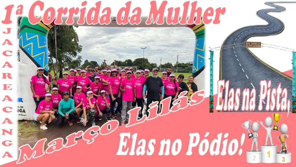 1ª Corrida da Mulher “Elas na pista, elas no pódio”.