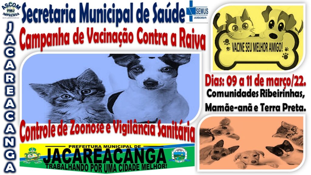 Vacine seu melhor amigo nos dias 09, 10 e 11 nas comunidades ribeirinhas, Mamãe-anã e Terra Preta.